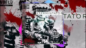 Kurasaki - Xtermintator (Original Mix)