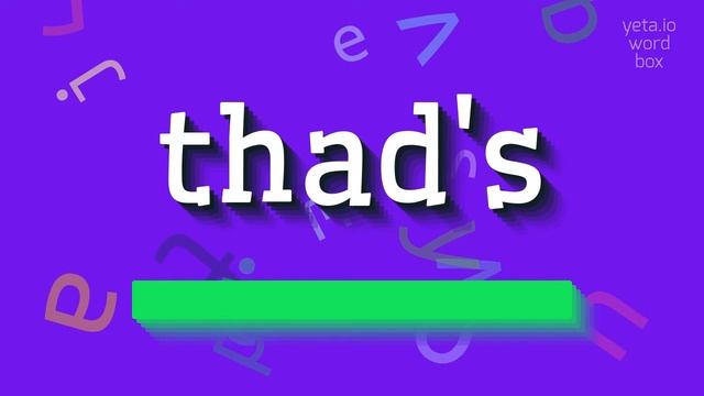 THAD'S - HOW TO SAY THAD'S? #thad's смотреть онлайн