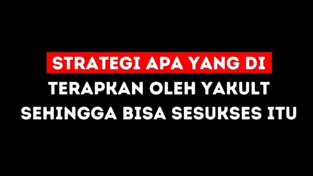 Strategi pemasaran ini buat Yakult dominasi pasar Indonesia смотреть онлайн