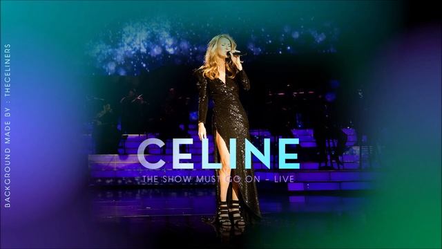 Celine Dion - The Show Must Go On [Live] смотреть онлайн
