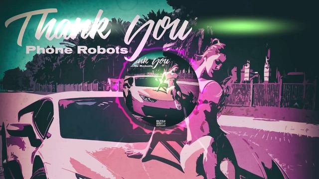 Phone Robots - Thank You (Original Mix) смотреть онлайн