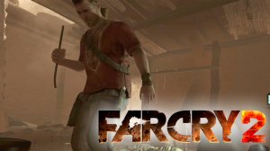 Far Cry 2 #4 - Чуть не помер