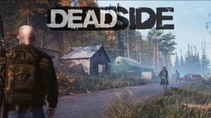 DeadSide Начало новой истории