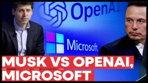 Musk accuses OpenAI and Microsoft of anticompetitive practices | Musk Discusses Open AI Influence