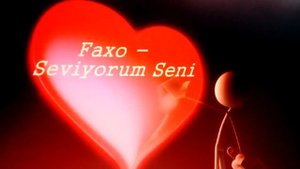 Faxo Ben seviyorum seni