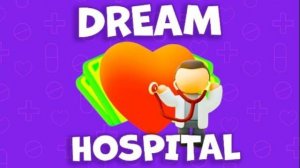 Dream Hospital|Mobile Games