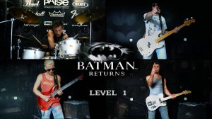 Batman Returns - Level 1 (cover by Eflavia)