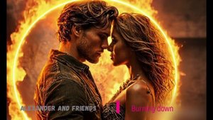 Alexander and friends - Burning down