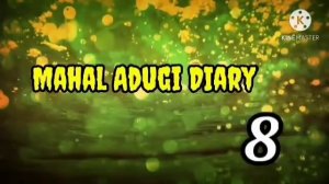 "Mahal Adugi Diary" (Part-8) || Mapok amagi mabung machan handak mapoktana Sabi sanou