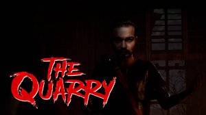 Заражение ⋗︎ The Quarry ⋗︎ Прохождение #5