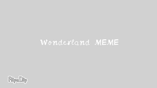 Wonderland meme (ft. Ева Гастер) смотреть онлайн