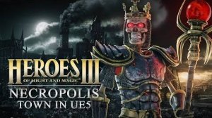 Heroes of Might and Magic III - Necropolis Town in UE5