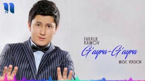 Farrux Raimov - G'ayra-G'ayra | Фаррух Раимов - Гайра-Гайра (music version)
