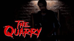 Не опять а снова ⋗︎ The Quarry ⋗︎ Прохождение #11