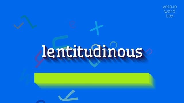 LENTITUDINOUS - HOW TO PRONOUNCE IT? #lentitudinous смотреть онлайн