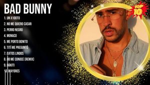Bad Bunny Greatest Hits ~ Top 10 Best Songs To Listen in 2023 & 2024