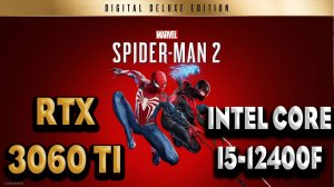 ТЕСТ ПРОИЗВОДИТЕЛЬНОСТИ ➤ Marvel's Spider-Man 2  ➤ RTX 3060Ti ➤ i5-12400F