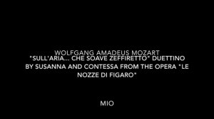 Wolfgang Amadeus Mozart - Sull'aria...che soave zeffiretto  - Mio (Vocals, Instrumental)