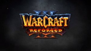 Warcraft III: Reforged - ФИЛЬМ ПЕРВЫЙ! (ИГРОФИЛЬМ)