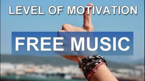 Level of Motivation (Free Music)