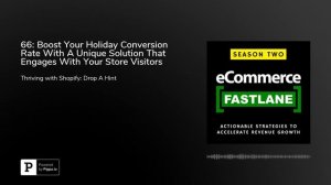 66: Boost Your Holiday Conversion Rate With A Unique Solution That Engages With Your Store Visitors
