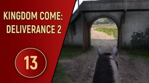 KINGDOM COME DELIVERANCE 2 - ЧАСТЬ 13 - СИВКА