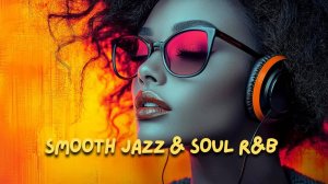 Smooth Jazz & Soul R&B – Cozy Grooves, Sax & Guitar for Relaxation 🎷🎸4К