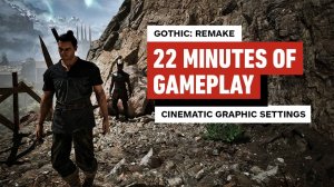 22 минуты геймплея Gothic 1 Remake