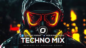 TECHNO MIX - Ремиксы популярных песен