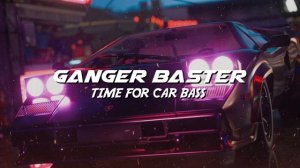 Ganger Baster - Time For Car Bass (Cyberpunk Electro Music)