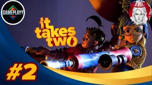 №2⏩It Takes Two👥(КООП с Gameplayy)👥