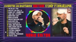 #14"Қивум уз ту"Худоёр Ғуломайдаров "Kiwum uz tu" Khudoyor Gulomaydarov VoHid EdiTor