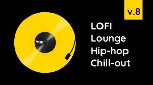 LOFI Lounge Hip-hop Chill-out v.8