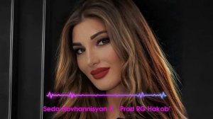 Seda Hovhannisyan X Prod RG Hakob - Armenian Song