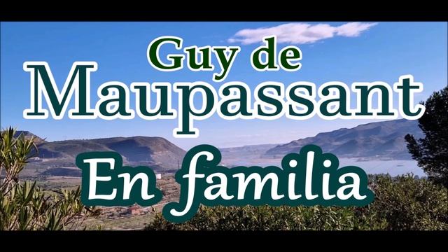 Guy de Maupassant-cuento-"En familia" смотреть онлайн