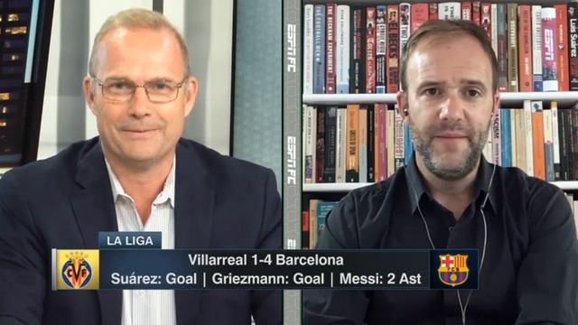 Full ESPN FC  Villarreal 1-4 Barcelona Post Match Analysis - Sid Lowe reaction
