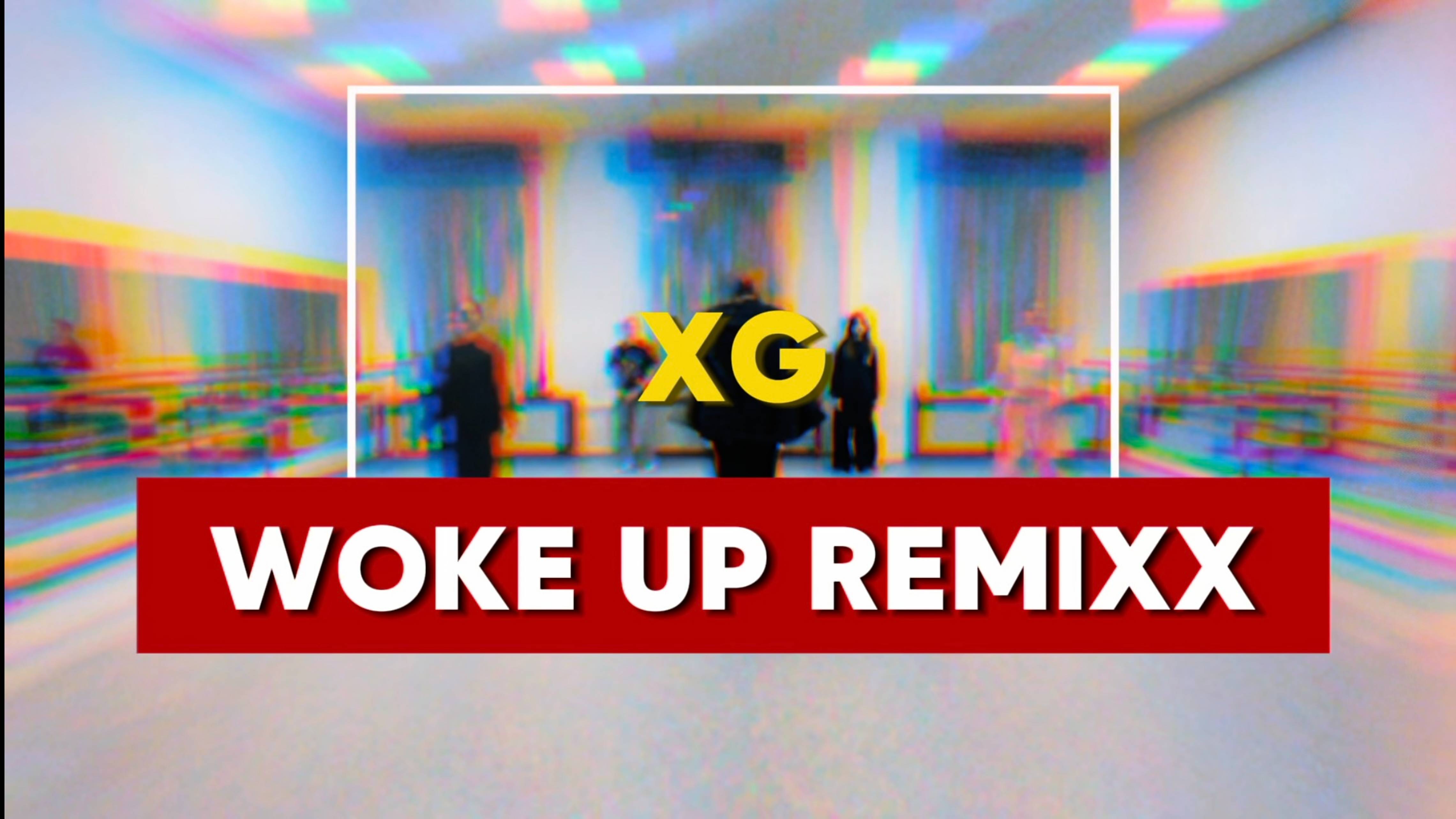XG - WOKE UP REMIXX | 2 младшая Gara’J