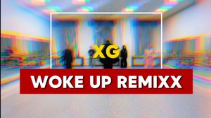 XG - WOKE UP REMIXX | 2 младшая Gara’J