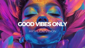 Good Vibes Only