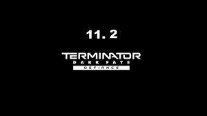 Terminator: Dark fate - def. / 11 . 2 / без пауз и сохранений