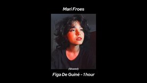 Mari Froes - Figa De Guiné [1 Hour] (Slowed + Reverb)