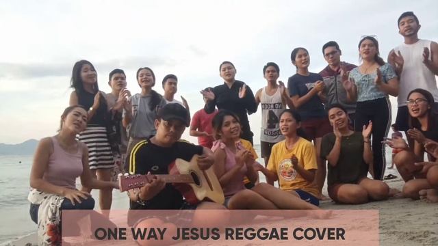 ONE WAY JESUS REGGAE COVER BY THE YOUTH IN THE BEACH / COMMUNITY SONG смотреть онлайн