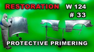 Реставрация Mercedes-Benz 124 (#33) Грунтование навесных деталей. Restoration car