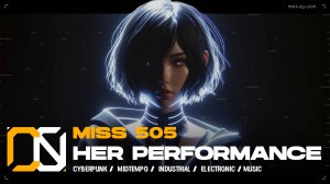 Miss 505 - Her Performance [ Cyberpunk \ Midtempo \ Industrial ] Music | Киберпанк музыка