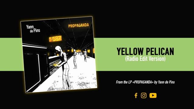 YELLOW PELICAN (RADIO EDIT VERSION) - YANN DE PINS смотреть онлайн