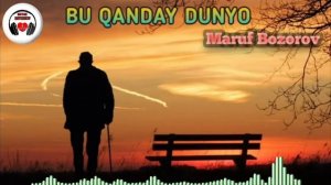 Maruf Bozorov - Bu qanday dunyo