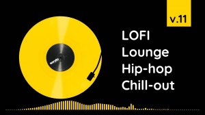 LOFI Lounge Hip-hop Chill-out v.11