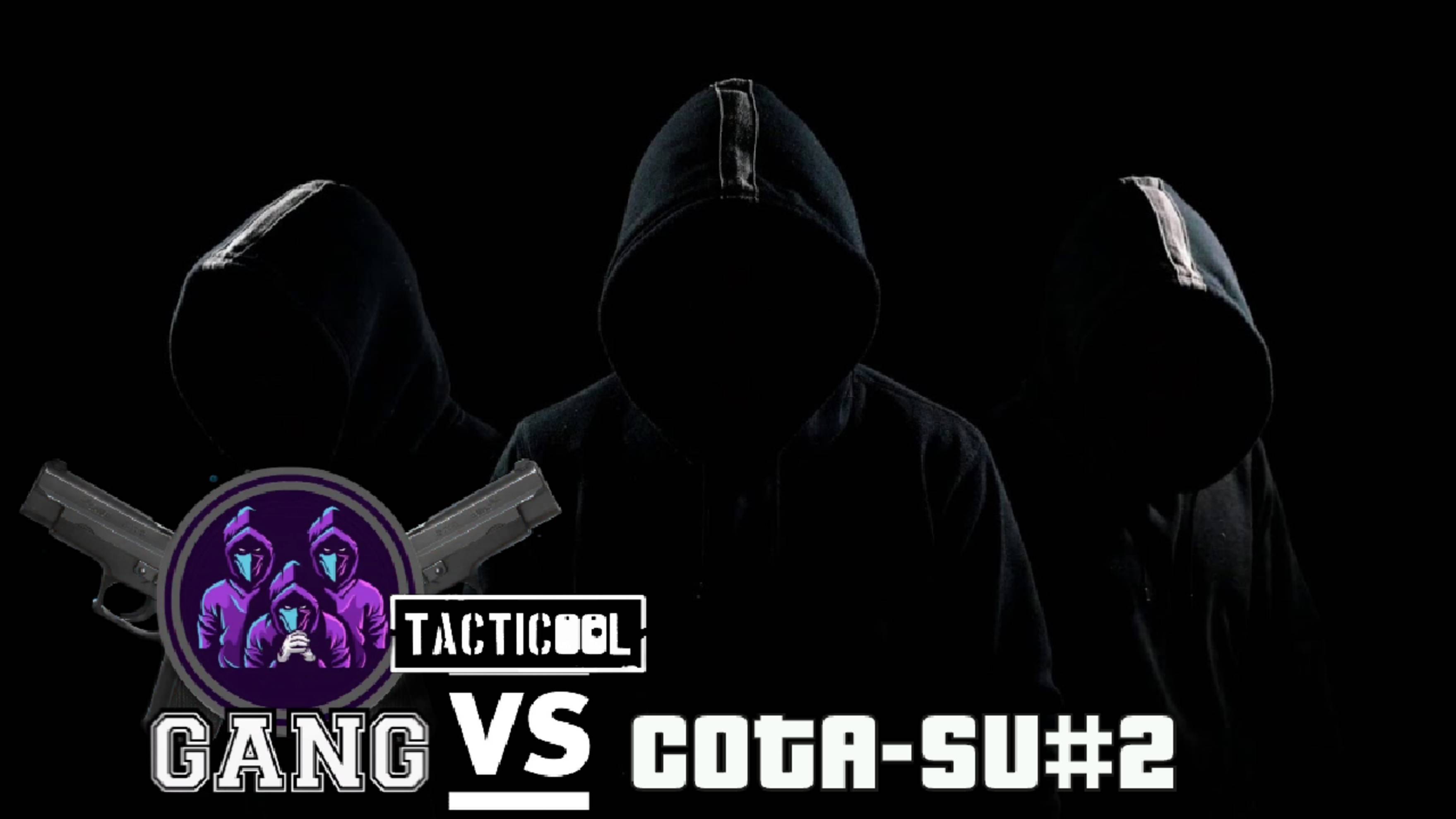 GANG vs COTA#Tacticool