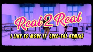 Real 2 Real - I like to move it (vee-tal remix)