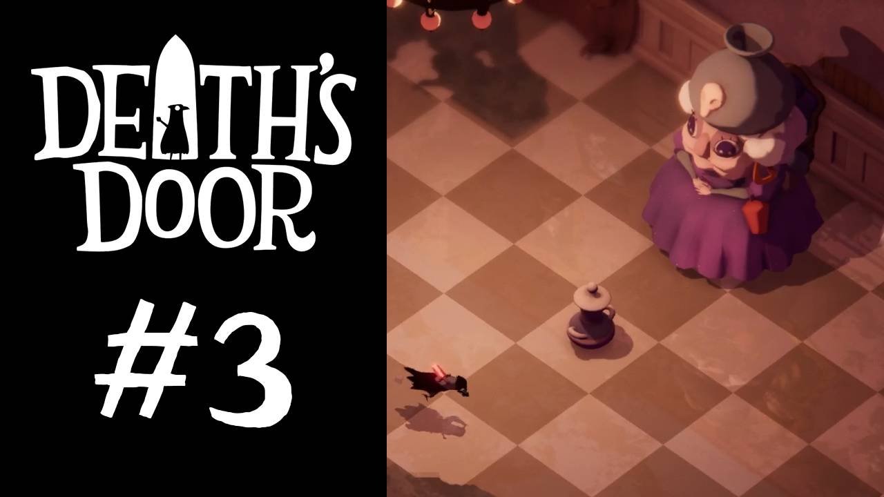 Прохождение Death’s Door #3